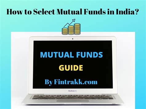 Which Mutual Funds To Invest In Guide To Choose Mutual Funds In India Fintrakk