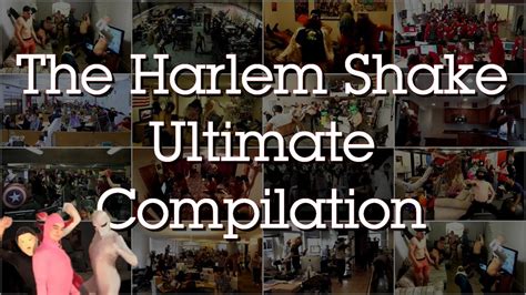 The Harlem Shake Ultimate Compilation Only The Best Youtube
