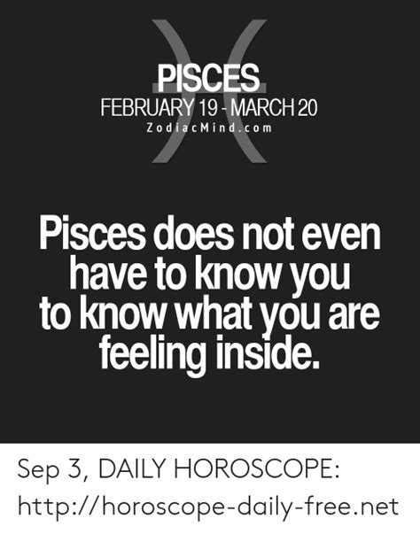 Pisces February 19 March 20 Zodiacmindcom Pisces Does Not Even Have To