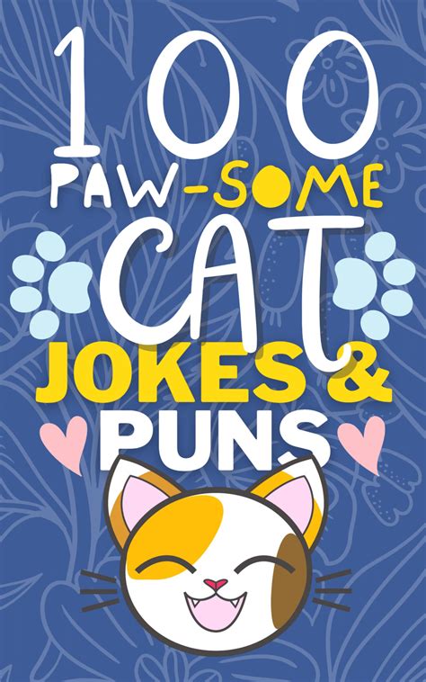 100 Paw Some Cat Jokes And Puns Book A Purr Fect Funny Cat Joke Book