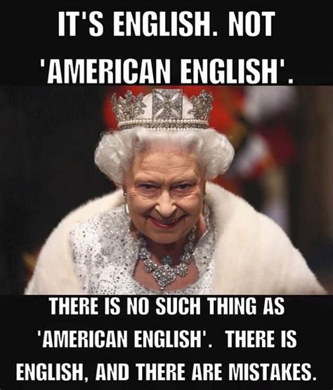 Do You Speak The Queens English Check It Out Memes Queen Of