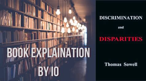 Discrimination And Disparities By Thomas Sowell I Ft