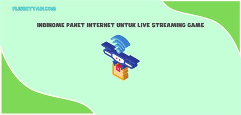 Paket internet unlimited dan telepon 10 mbps rp.285.0bln. Indihome Paket Internet untuk Live Streaming Game - Flin ...