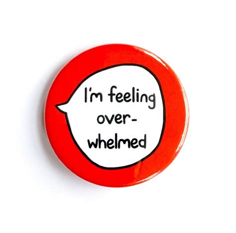 Im Feeling Overwhelmed Pin Badge Button Etsy Uk