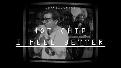 I feel better ill blu remix owen clarke / al doyle / joe goddard / felix martin / alexis taylor. Hot Chip | "I Feel Better" | Surveillance | PitchforkTV ...