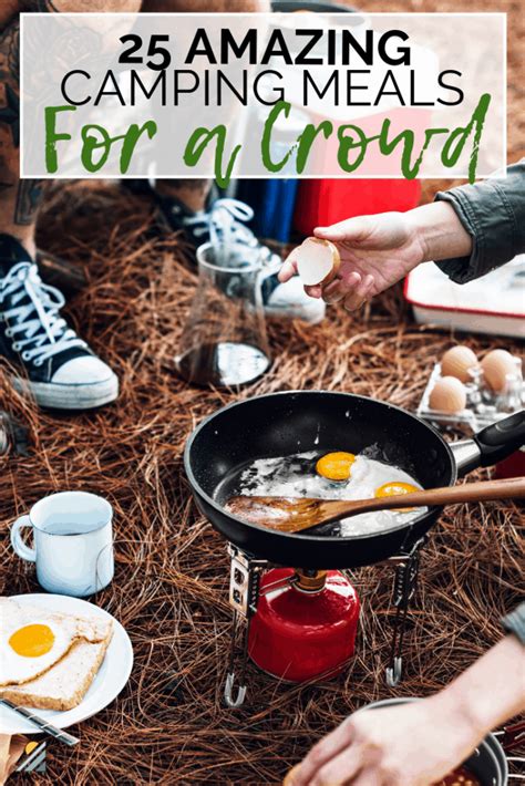 25 Of The Best Camping Meals For A Crowd Trekkn For Outdoor Living