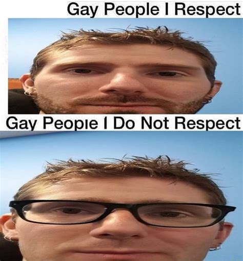 Gay People I Respect Ifunny