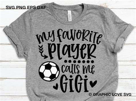 Soccer Gigi Svg Cute Gigi T Svg My Favorite Player Calls Me Gigi