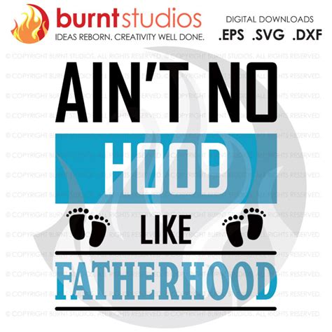 Svg Cutting File Aint No Hood Like Fatherhood Fathers Day T Idea Birthday T Love