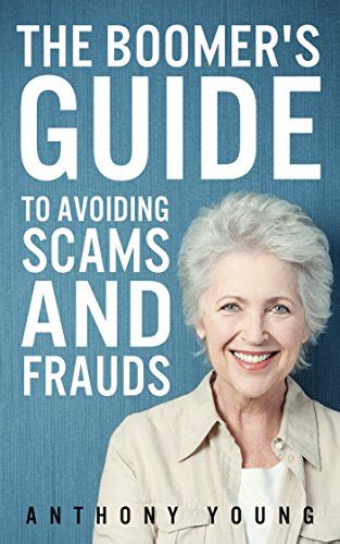 Amazon Com The Boomer S Guide To Avoiding Scams And Frauds The Boomer