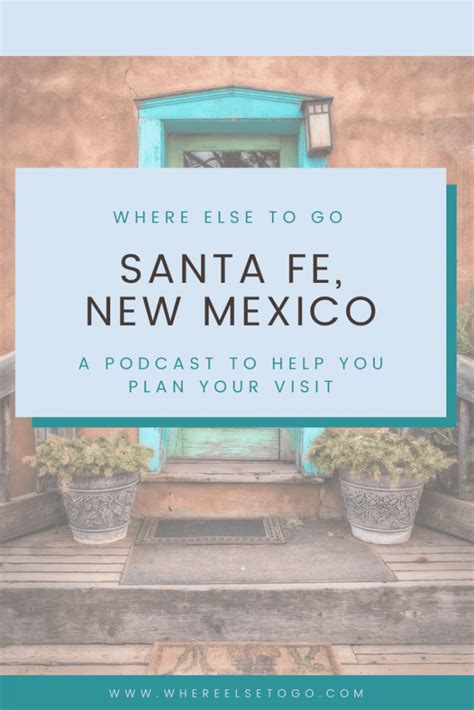 where else to go take a trip to santa fe [podcast]