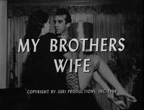 Movie Reviews From All Countries Doris Wishman My Brothers Wife 1966