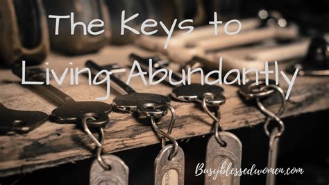 The Keys To Living Abundantly
