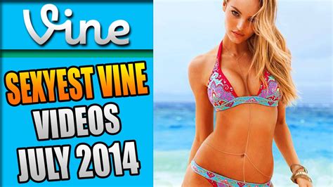 Best Vines Sexy Videos July 2014 New Vine Compilation Sexyiest Youtube Video Youtube