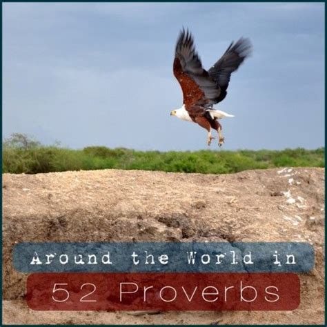 Proverbs From Around The World 52 Cultures 52 Sayings Proverbs World Around The Worlds