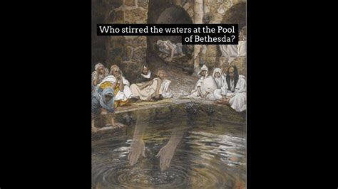 Who Stirred The Waters At The Pool Of Bethesda Faith Fms Question Of