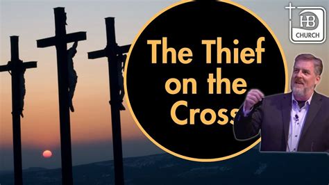 The Thief On The Cross Youtube