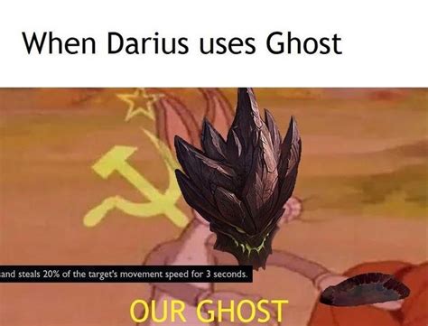 An Image Of A Ghost With The Captionwhen Darius Uses Ghost