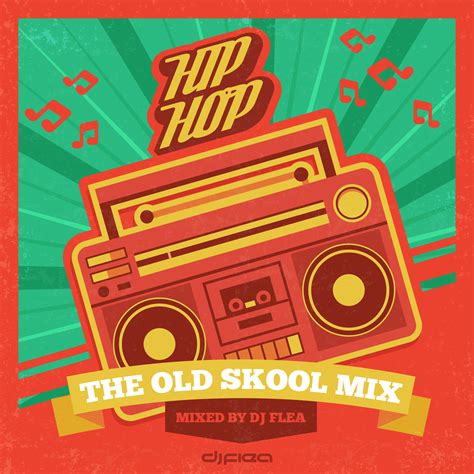 Hip Hop The Old Skool Mix Dj Flea