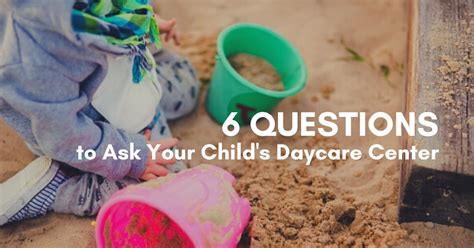 6 Questions To Ask Your Childs Daycare Center Parenting Tips