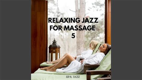 Nature Sounds Music For Massage Therapy Spa Jazz Music Youtube
