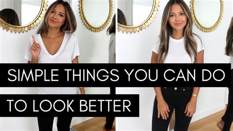 simple things you can do to look better enhance your look youtube