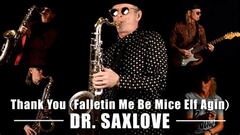 Dr Saxlove Performs Thank You Falletinme Be Mice Elf Agin Smooth Jazz Version Youtube