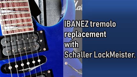 Ibanez Tremolo Replacement With Schaller Lockmeister Youtube