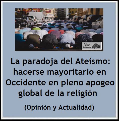 Ateismo Para Cristianos La Paradoja Del Ateísmo Hacerse Mayoritario
