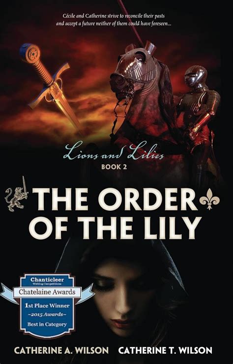 The Order Of The Lily Lions And Lilies Book 2 Ebook Wilson Catherine T Wilson Catherine