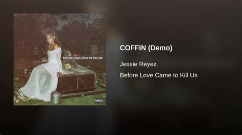 Jessie Reyez Coffin Demo Youtube
