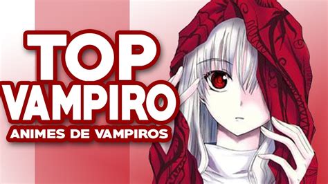 Los Mejores Animes De Vampiros Youtube