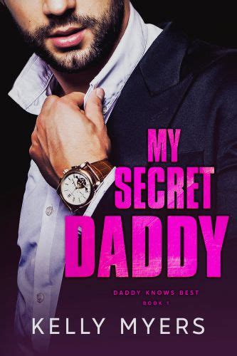 Review My Secret Daddy Daddy Knows Best 1 By Kelly Myers In 2020