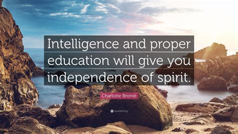 Charlotte Brontë Quote Intelligence And Proper Education