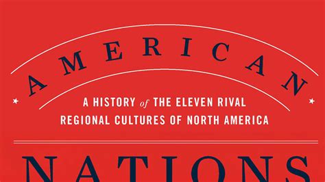 Colin Woodard’s ‘eleven Nations’ Shows A Less Than United States