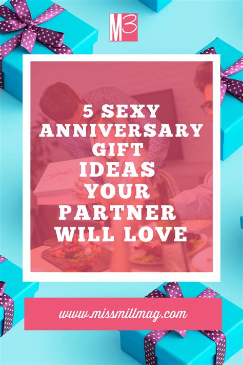 Sexy Anniversary Gift Ideas Your Partner Will Love Miss Millennia Magazine
