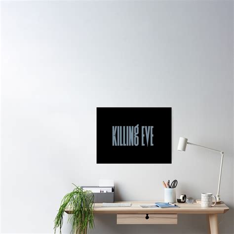 Killing Eve Font Poster For Sale By Emilie2199 Redbubble