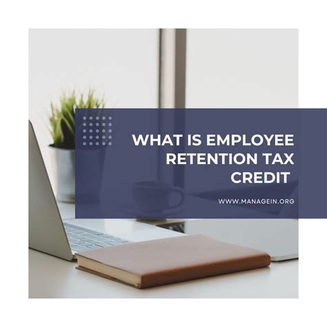 What Is Ertc Employee Retention Tax Credit Manage In
