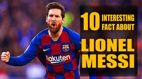 10 Facts About Lionel Messi That You Didnt Know Amazing Facts Youtube