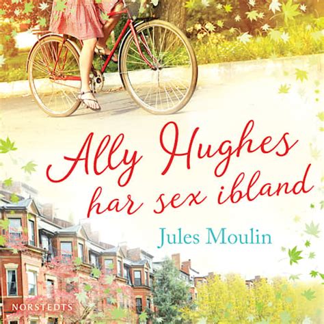 Ally Hughes Har Sex Ibland Jules Moulin Ljudbok