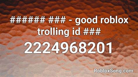 Good Roblox Trolling Id Roblox Id Roblox Music Codes