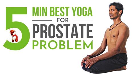 5 Min Prostate Yoga Exercises To Shrink Enlarged Prostate Naturally Yoga For Men Exercise
