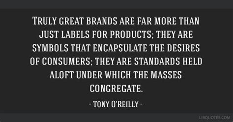 Truly Great Brands Are Far More Than Just Labels For
