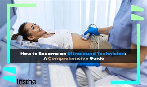 How To Become An Ultrasound Technician A Comprehensive Guide Insthe