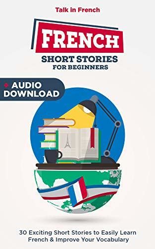 French Short Stories For Beginners Improve Your Reading And Listening