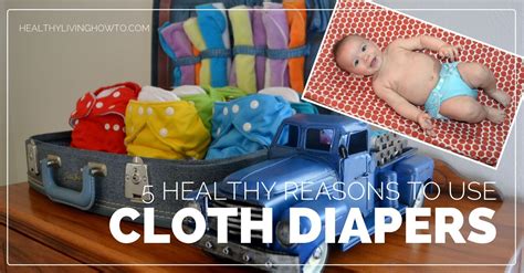 5 Healthy Reasons To Use Cloth Diapers Healthy Living How To