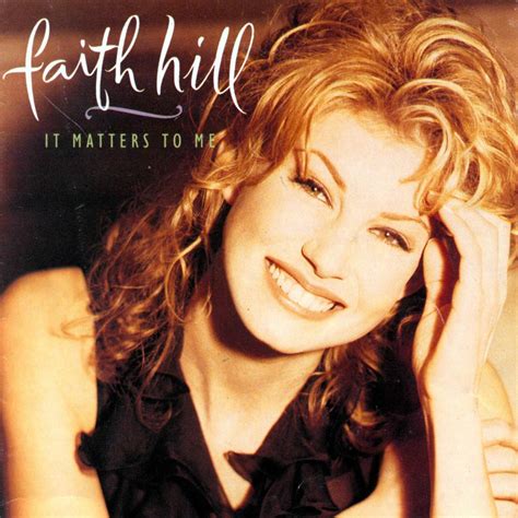 Faith Hill It Matters To Me Iheart