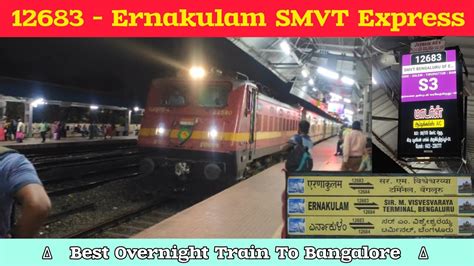 12683 Ernakulam SMVT Express Train Journey 12683 Best Overnight