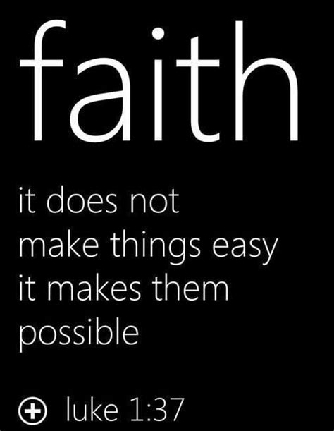 Faith It Does Not Make Things Easy It Makes Them Possible Pictures