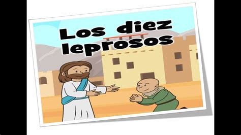 Los 10 Leprosos Historia Bíblica Adaptada Para Niños Youtube